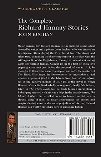 Buchan, John, Gcmg Gcvo Ch Pc (Govenor G & Carabine, Dr Keith (University Of Kent A WORDSWORTH CLASSICS His Excellency The Right Honourable John Buchan Gcmg Gcvo Ch Pc: The Complete Richard Hannay Stories (Wordsworth Classics) [2010] paperback