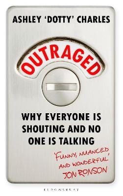 Outraged: Why Everyone is Shouting and No One is Talking – Chapters