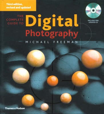 Michael Freeman: Complete Guide to Digital Photography 3rd.Edition [20 ...