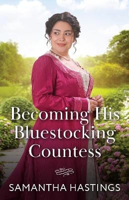 Samantha Hastings: Becoming His Bluestocking Countess (The Scandalous