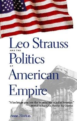 Anne Norton: Leo Strauss and the Politics of American Empire [2005] pa ...