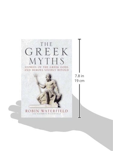 Waterfield, Robin & Waterfield, Kathryn BARGAIN MYTHOLOGY Kathryn Waterfield: The Greek Myths: Stories of the Greek Gods and Heroes Vividly Retold [2013] paperback