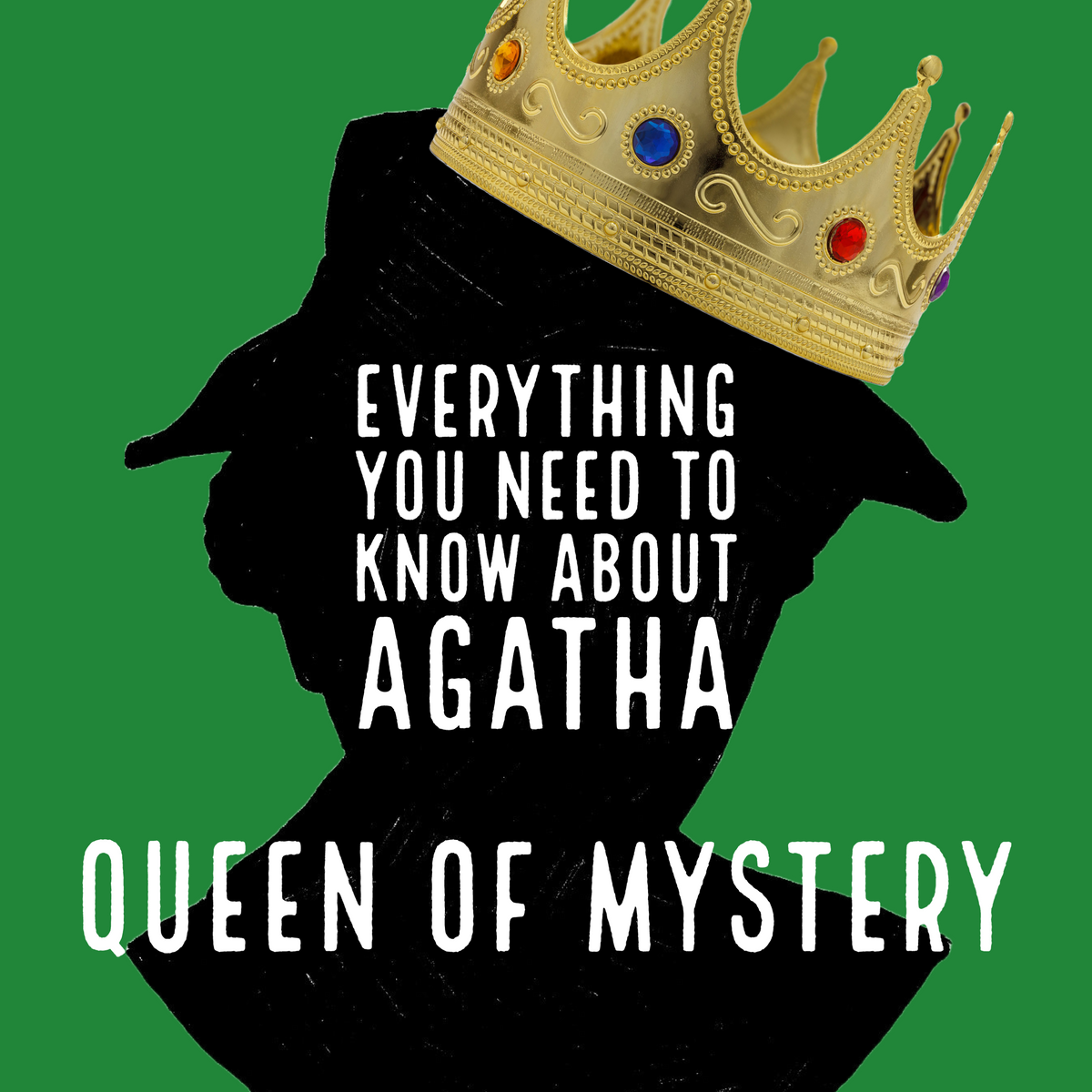 Agatha Christie Queen Of Mystery, everything you needed to know ...