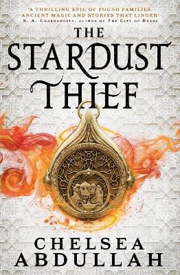 Abdullah, Chelsea SCIENCE FICTION FANTASY New Chelsea Abdullah: The Stardust Thief (The Sandsea Trilogy) [2022] paperback