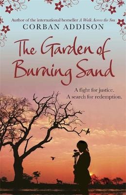 Addison, Corban BARGAIN FICTION PAPERBACK Corban Addison: The Garden of Burning Sand [2014] paperback