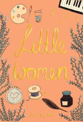 Alcott, Louisa May WORDSWORTH CLASSICS New Louisa May Alcott: Little Women (Wordsworth Collector's Editions) [2018] hardback