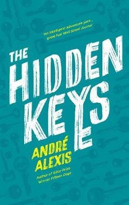 Alexis, Andre CRIME FICTION New André Alexis: The Hidden Keys: AndrÚ Alexis [2017] hardback