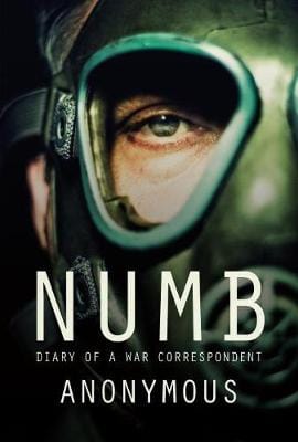 Anonymous BARGAIN MILITARIA Anonymous: Numb: Diary of a War Correspondent [2016] paperback