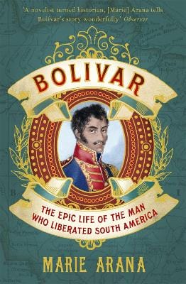 Arana, Marie HISTORY New Marie Arana: Bolivar [2014] paperback