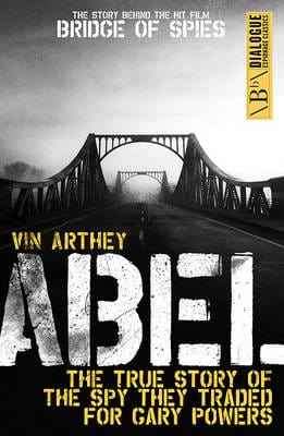 Arthey, Vin BARGAIN HISTORY Vin Arthey: Abel: The True Story of the Spy They Traded for Gary Powers (Dialogue Espionage Classics) [2015] paperback