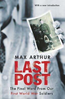 Arthur, Max BARGAIN HISTORY New Max Arthur: Last Post [2014] paperback