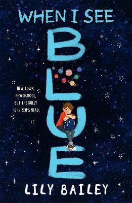 Bailey, Lily BARGAIN CHILDRENS FICTION New Lily Bailey: When I See Blue: Lily Bailey [2022] paperback