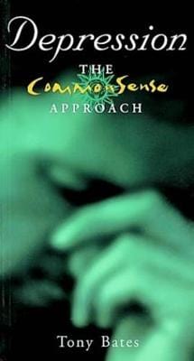 Bates, Tony HEALTH Tony Bates: Depression: The Common Sense Approach [1999] paperback