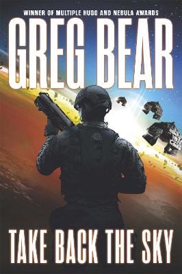 Bear, Greg SCIENCE FICTION FANTASY Greg Bear: Take Back the Sky [2017] paperback
