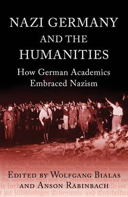 Bialas, Wolfgang BARGAIN HISTORY New Wolfgang Bialas: Nazi Germany and The Humanities [2014] paperback