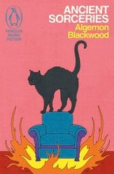 Blackwood, Algernon HORROR New Algernon Blackwood: Ancient Sorceries [2024] paperback