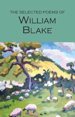 Blake, William & Wright, Paul WORDSWORTH CLASSICS William Blake: The Selected Poems of William Blake (Wordsworth Poetry Library) [2000] paperback