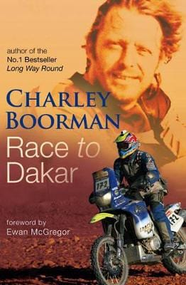 Boorman, Charley TRAVEL WRITING Charley Boorman: Race To Dakar [2006] paperback