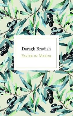 Bradish, Daragh BARGAIN POETRY Daragh Bradish: Easter in March [2016] paperback