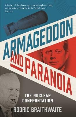 Braithwaite, Rodric HISTORY New Rodric Braithwaite: Armageddon and Paranoia [2019] paperback