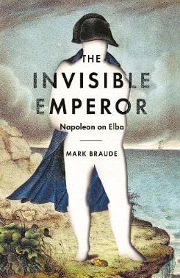 Braude, Mark HISTORY New Mark Braude: The Invisible Emperor [2018] hardback