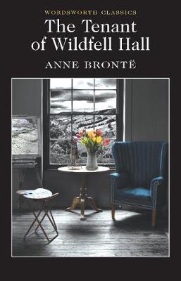 Bronte, Anne & Merchant, Peter (Christchurch University & Carabine, Dr Keith (University Of Kent A WORDSWORTH CLASSICS Anne Brontë: The Tenant of Wildfell Hall (Wordsworth Classics) [1996] paperback