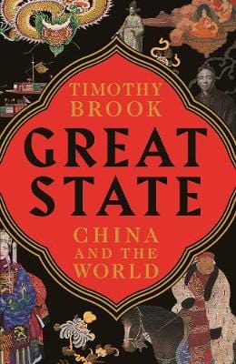 Brook, Timothy HISTORY New Great State: China and the World [2019] hardback