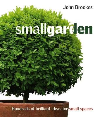 Brookes, John, Chairman Of The Society O UNKNOWN John, Chairman of the Society o Brookes: Small Garden [2006] hardback