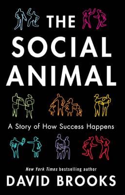 Brooks, David UNKNOWN Good The Social Animal: How We Become the People We are, Why We Do the Things We Do