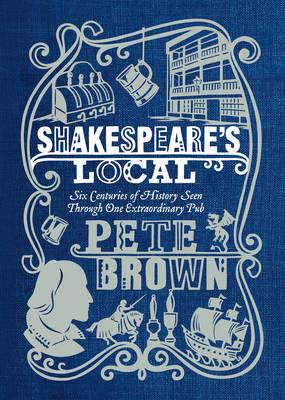Brown, Pete UNKNOWN Pete Brown: Shakespeare's Local [2012] hardback