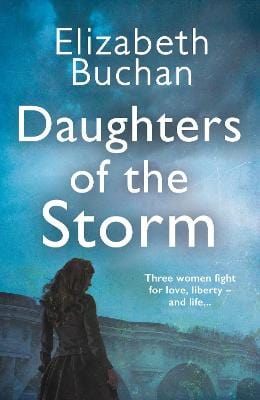 Buchan, Elizabeth FICTION PAPERBACK New Elizabeth Buchan: Daughters of the Storm [2023] paperback