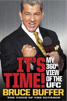 Buffer, Bruce SPORT New Bruce Buffer: It's Time!: My 360-Degree View of the UFC [2013] paperback