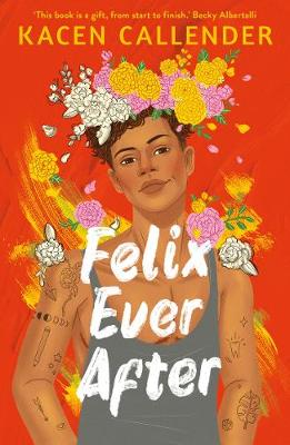 Callender, Kacen CHILDRENS TEEN FICTION Kacen Callender: Felix Ever After [2021] paperback