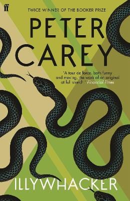 Carey, Peter FICTION PAPERBACK Peter Carey: Illywhacker [2014] paperback