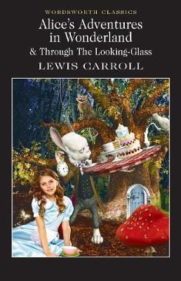 Carroll, Lewis & Irwin, Michael (Professor Of English Lit & Carabine, Dr Keith (University Of Kent A WORDSWORTH CLASSICS Lewis Carroll: Alice’s Adventures in Wonderland (Wordsworth Classics) [1992] paperback