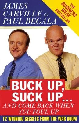 Buck Up, Suck Up . . . and Come Back When You Foul Up: 12 Winning Secr ...