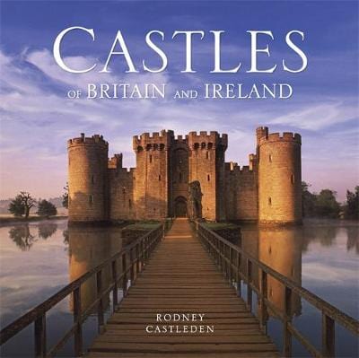 Castleden, Rodney HISTORY New Rodney Castleden: Castles of Britain and Ireland [2012] hardback