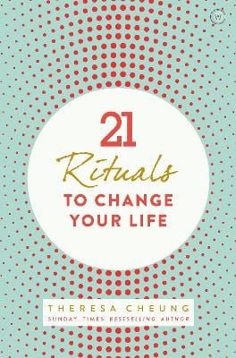 Cheung, Teresa POPULAR PSYCHOLOGY New Teresa Cheung: 21 Rituals to Change Your Life: Daily Practices to Bring Greater Inner Peace and Happines [2017] paperback
