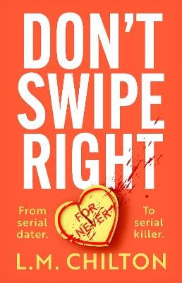 Chilton, L.M. CRIME FICTION L.M. Chilton: Don't Swipe Right [2023] hardback