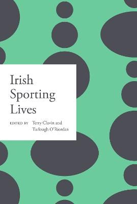 Clavin, And Oriordan & O'riordan, Turlough SPORT New Terry Clavin: Irish sporting lives: 2 (Irish Lives - Dictionary of Irish Biography) [2022] paperback