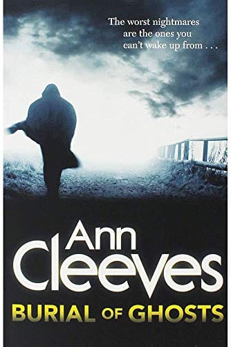 Cleeves, Ann BARGAIN CRIME FICTION Burial Of Ghosts Pb Z44