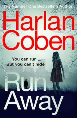 Coben, Harlan FICTION PAPERBACK Harlan Coben: Run Away: from `the modern master of the hook and twist' [2019] paperback