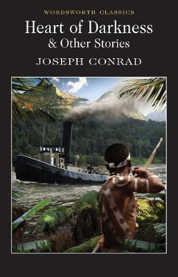 Conrad, Joseph & Moore, Gene M. (Universiteit Van Amsterd & Carabine, Dr Keith (University Of Kent A WORDSWORTH CLASSICS Joseph Conrad: Heart of Darkness (Wordsworth Classics) [1995] paperback