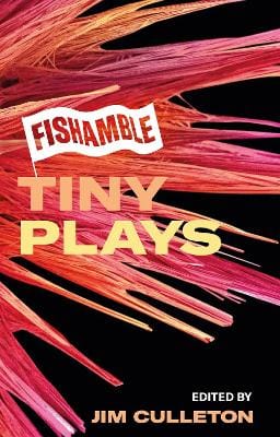 Jim Ed. Culleton: Fishamble Tiny Plays [2024] paperback – Chapters ...