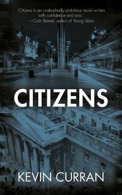 Curran, Kevin BARGAIN IRISH FICTION Kevin Curran: Citizens [2016] paperback