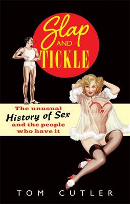 Cutler, Tom BARGAIN HISTORY New Tom Cutler: Slap and Tickle [2012] paperback