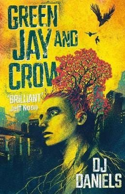 Daniels, D J SCIENCE FICTION FANTASY New Dj Daniels: Green Jay and Crow [2018] paperback