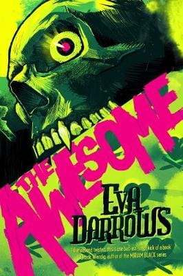Darrows, Eva CHILDRENS TEEN FICTION New Eva Darrows: The Awesome [2015] paperback