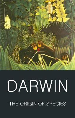 Darwin, Charles & Wallace, Professor Emeritus Jeff (Depart & Griffith, Tom WORDSWORTH CLASSICS Charles Darwin: The Origin of Species (Classics of World Literature) [1998] paperback