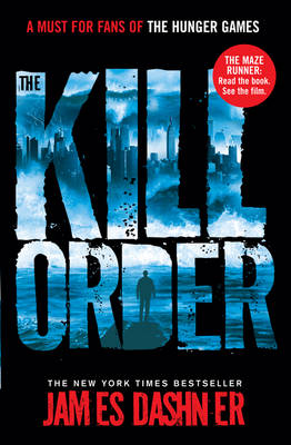 Dashner, James BARGAIN CHILDRENS TEEN FICTION James Dashner: The Kill Order: a prequel to the multi-million bestselling Maze Runner series [2013] paperback